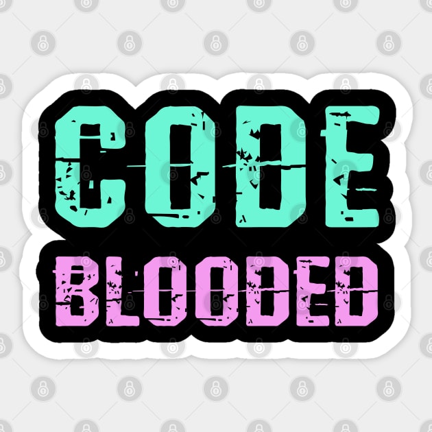 Code blooded. I love big data. Data analytics, science. Best coolest badass cool programmer, coder, web, full stack developer, engineer. Funny coding nerd green quote Sticker by BlaiseDesign